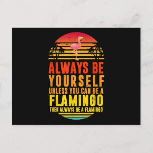 Seien Sie immer selbst, wenn Sie kein Flamingo sei Postkarte