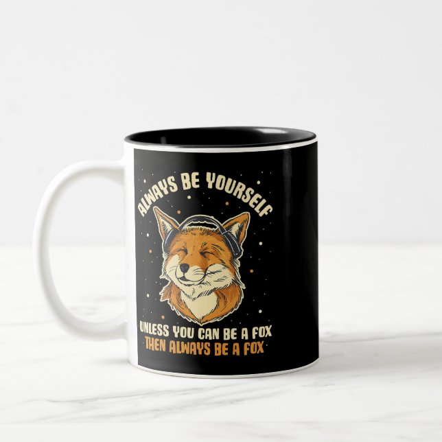 Seien Sie immer selbst, wenn Sie kein Fuchs 412 se Zweifarbige Tasse (Links)