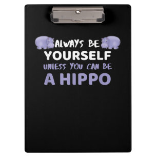 Seien Sie immer selbst, wenn Sie kein Hippo sein k Klemmbrett