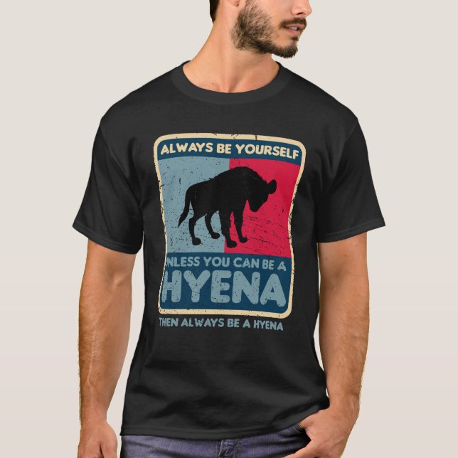 Seien Sie immer selbst, wenn Sie kein Hyena Retro  T-Shirt (Vorderseite)