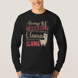 Seien Sie immer selbst, wenn Sie kein Lama-Tier se T-Shirt