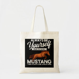 Seien Sie immer selbst, wenn Sie kein Mustang Hour Tragetasche