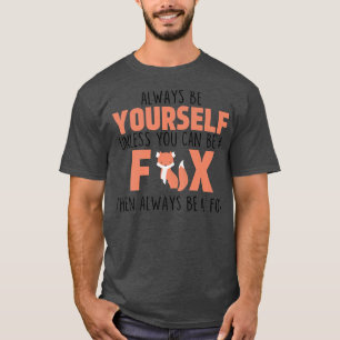 Seien Sie immer selbst, wenn Sie kein Niedlicher A T-Shirt