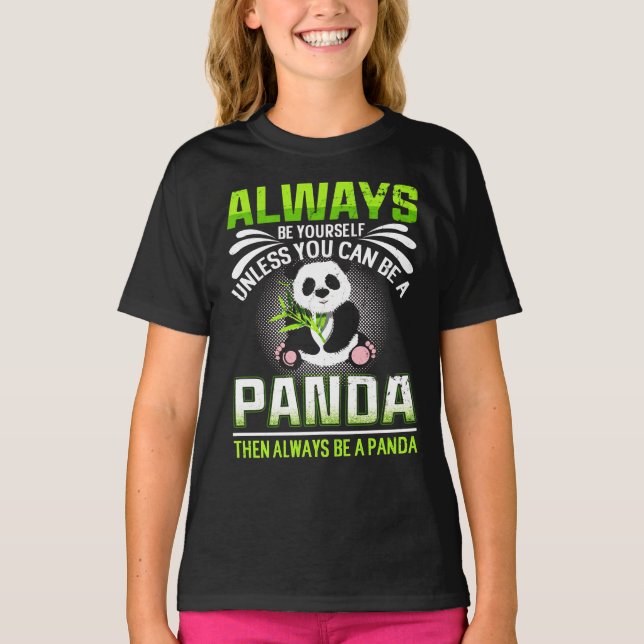 Seien Sie immer selbst, wenn Sie kein Panda sein k T-Shirt (Vorderseite)