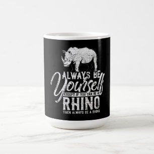 Seien Sie immer selbst, wenn Sie kein Rhino sein k Kaffeetasse