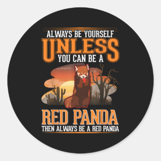 Seien Sie immer selbst, wenn Sie kein roter Panda Runder Aufkleber