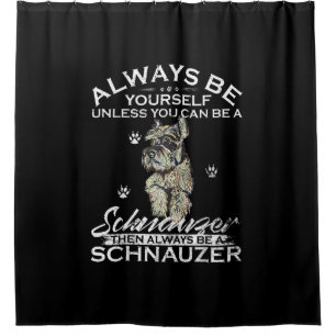 Seien Sie immer selbst, wenn Sie kein Schnauzer se Duschvorhang