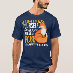 Seien Sie immer selbst, wenn Sie nicht für immer e T-Shirt