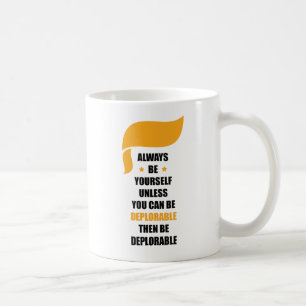 Seien Sie immer sich ist immer bedauernswert Tasse