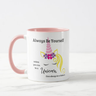 Seien Sie immer sich oder eine Unicorn-Tasse! Tasse