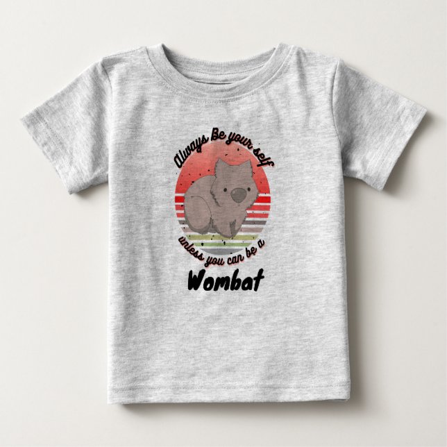 Seien Sie immer Sie selbst, es sei denn, Sie könne Baby T-shirt (Vorderseite)