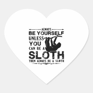 Seien Sie immer Sloth Shirt Herz-Aufkleber