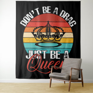 Seien Sie kein Drag Tapestry Wandteppich
