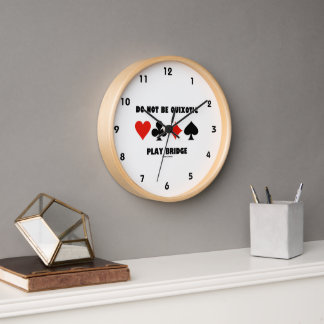 Seien Sie keine Quixotic Play Bridge mit vier Kart Uhr