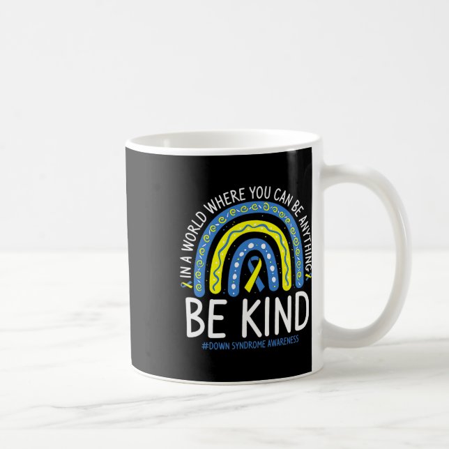 Seien Sie Kind Rainbow World Down Syndrome Awarene Kaffeetasse (Rechts)