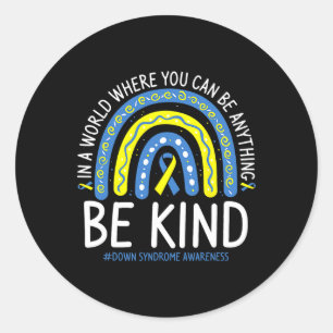 Seien Sie Kind Rainbow World Down Syndrome Awarene Runder Aufkleber
