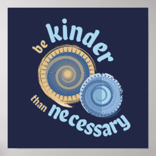 Seien Sie kinder als notwendig Circle Art Poster