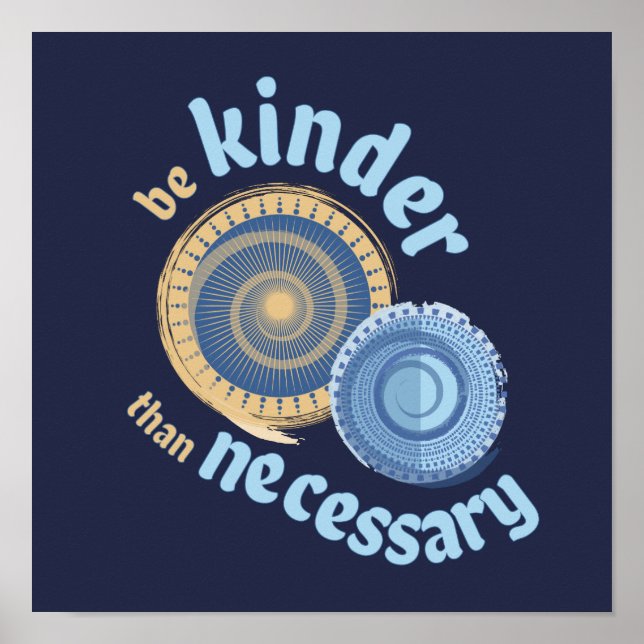 Seien Sie kinder als notwendig Circle Art Poster (Vorne)