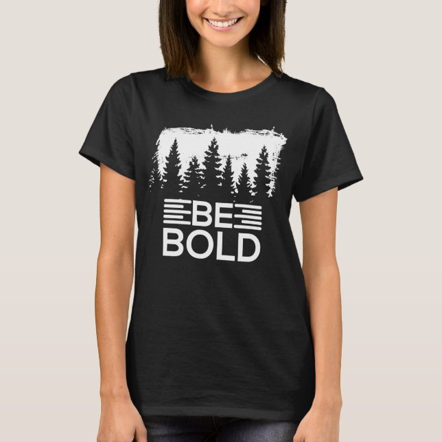 Seien Sie kühn T-Shirt (Vorderseite)