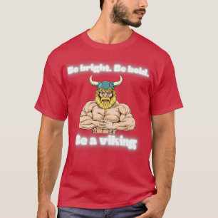 Seien Sie kühn, um zu sehen T-Shirt