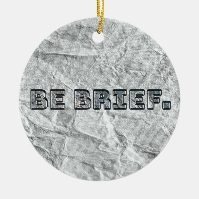 Seien Sie kurz. Keramik Ornament (Vorne)