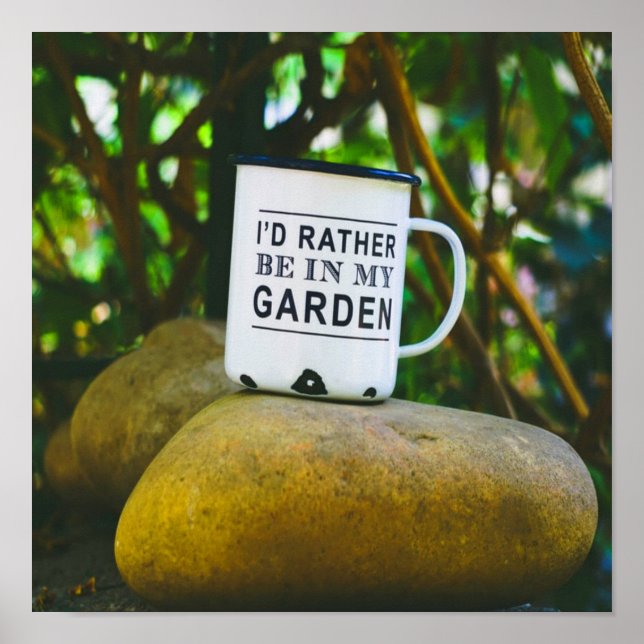 Seien Sie lieber in meinem Garten Neuheit lustig Poster (Vorne)