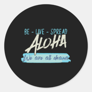 Seien Sie live verteilt Aloha Wir sind alle Ohana  Runder Aufkleber