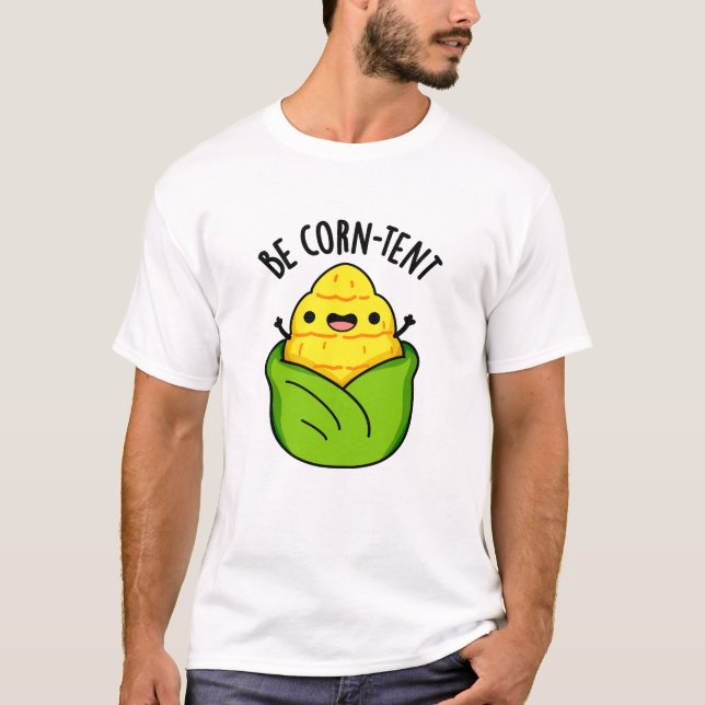 Seien Sie Maiszelt-Maispun T-Shirt (Vorderseite)