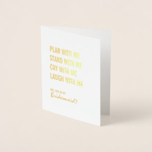 Seien Sie mein Bridesmaid-Plan mit Me Gold Foil Ca Folienkarte