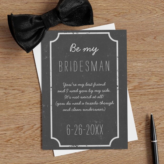 Seien Sie mein Bridesman Anfrage Chalkboard Hochze Einladung (A rustic chalkboard vibe with space for your Bridesman's name, your proposal message & wedding date)