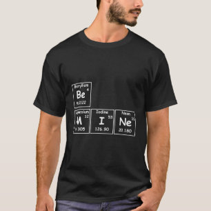 Seien Sie mein Element in der regelmäßigen chemisc T-Shirt