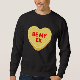 Seien Sie mein exzessiv unangemessenes Gesprächshe Sweatshirt