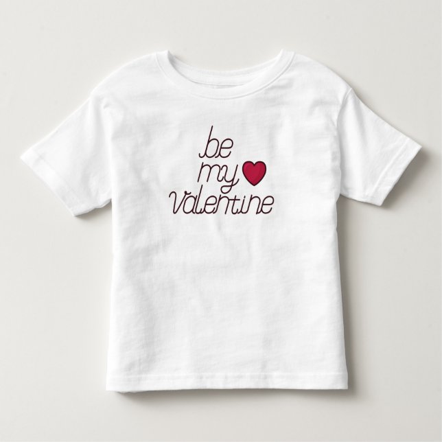 Seien Sie mein Valentine-Kleinkind-T - Shirt (Vorderseite)