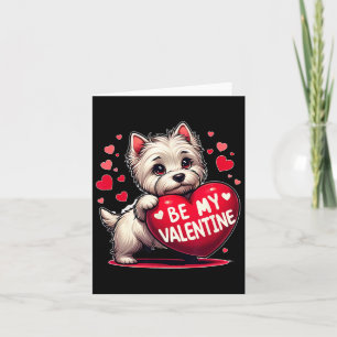 Seien Sie mein Valentine Westie Hund Herz Karte