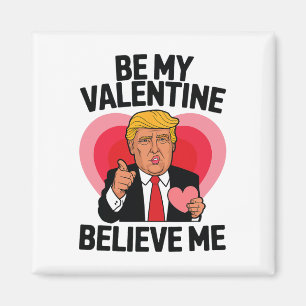 Seien Sie meine Valentine glaube ich Herz Funny Tr Magnet