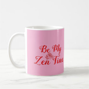 Seien Sie meine Zen-Tine-Personalisiert-Kaffee-Tas Kaffeetasse