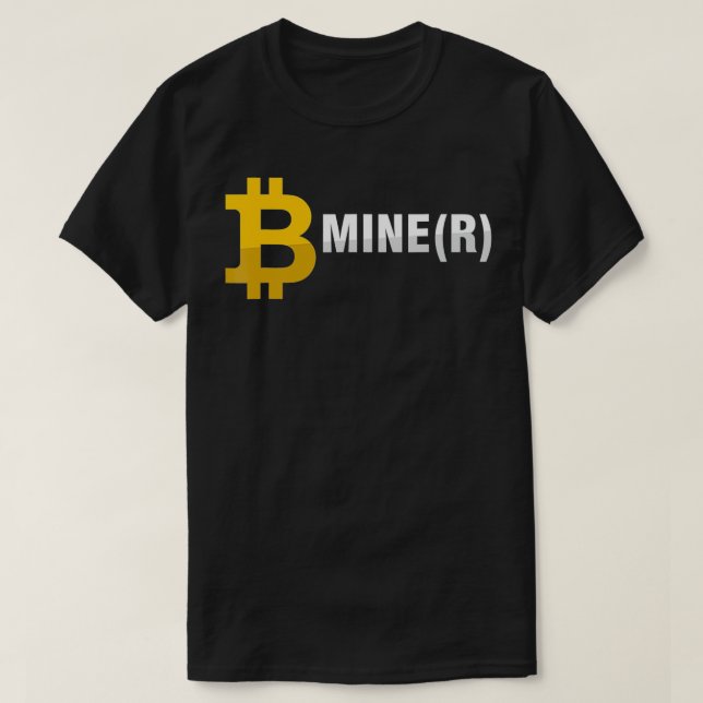 Seien Sie Miner Mine BTC Bitcoin Mining Crypto Cur T-Shirt (Design vorne)