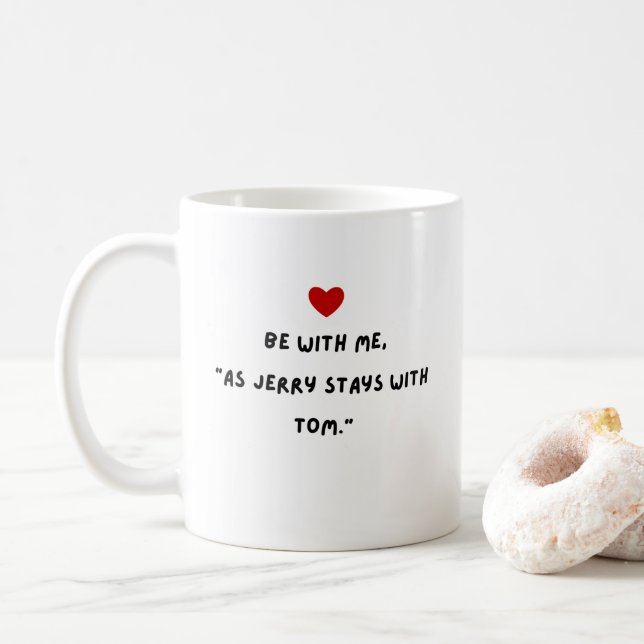 Seien Sie mit Me Valentine's Day-Geschenk-Tasse Kaffeetasse (Mit Donut)