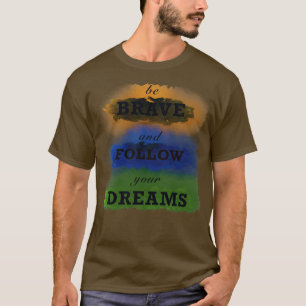Seien Sie mutig 1 T-Shirt