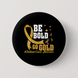 Seien Sie mutig Go Gold Kinder Krebs Bewusstsein M Button