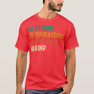 Seien Sie mutig sein, inklusiv sein Kind 6 T-Shirt