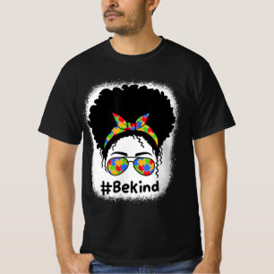 Seien Sie nett Autismus Bewusstsein Messing Bun Wo T-Shirt