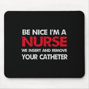 Seien Sie nett im Krankenpfleger, die wir einsetze Mousepad