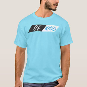 Seien Sie nett positiv inspirierender T - Shirt