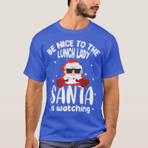 Seien Sie nett, um das Mittagessen von Lady Santa T-Shirt