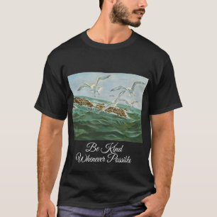 Seien Sie nett, wann immer möglich T-Shirt