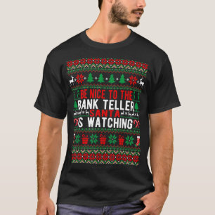 Seien Sie nett zu der Bank Teller, die der Weihnac T-Shirt