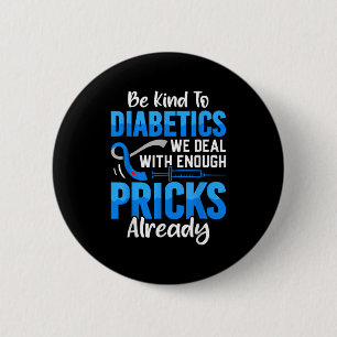 Seien Sie nett zu Diabetikern, mit denen wir schon Button