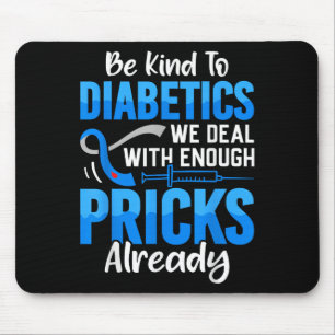 Seien Sie nett zu Diabetikern, mit denen wir schon Mousepad