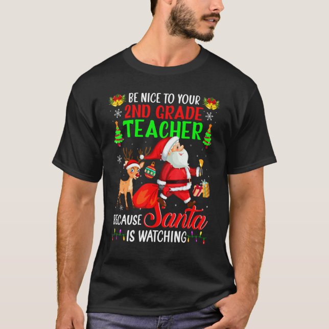 Seien Sie nett zu Ihrem 2. Klasse Lehrer Santa is  T-Shirt (Vorderseite)